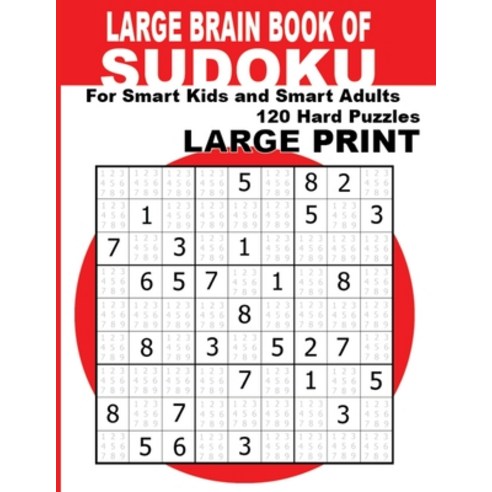 (영문도서) Large Brain Book of Sudoku: Large Print Sudoku Puzzle Book For Smart Adults Seniors & Kids W... Paperback, Independently Published, English, 9798549276635