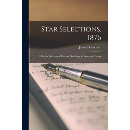 (영문도서) Star Selections 1876: a Fresh Collection of Patriotic Readings in Prose and Poetry Paperback, Legare Street Press, English, 9781015181199