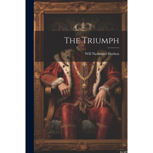 (영문도서) The Triumph Paperback, Legare Street Press, English, 9781022509368