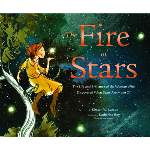 (영문도서) The Fire of Stars: The Life and Brilliance of the Woman Who Discovered What Stars Are Made of Hardcover, Chronicle Books, English, 9781452172873