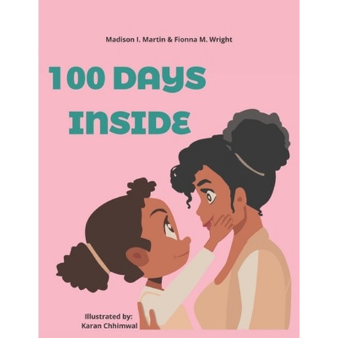 100 Days Inside Paperback, Independently Published