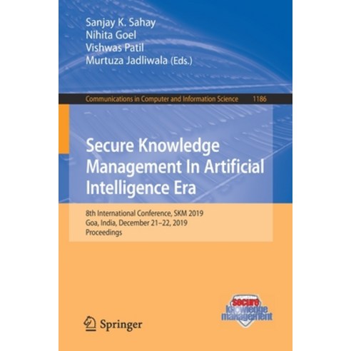 Secure Knowledge Management in Artificial Intelligence Era: 8th International Conference Skm 2019 ... Paperback, Springer