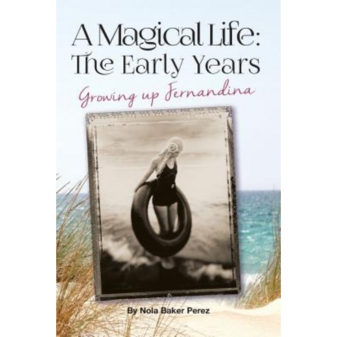 (영문도서) A Magical Life: Growing up Fernandina Paperback, Createspace Independent Pub..., English, 9781724502254