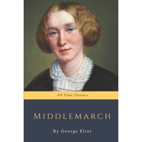 Middlemarch by George Eliot Paperback, Independently Published, English, 9798552125043