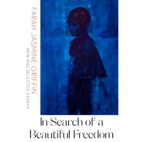 (영문도서) In Search of a Beautiful Freedom: New and Selected Essays Paperback, W. W. Norton & Company, English, 9780393355772