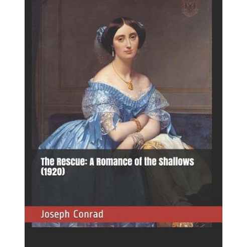 The Rescue: A Romance of the Shallows (1920) Paperback, Independently Published, English, 9781095670859