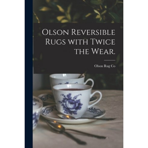 (영문도서) Olson Reversible Rugs With Twice the Wear. Paperback, Hassell Street Press, English, 9781013311949