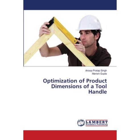 (영문도서) Optimization of Product Dimensions of a Tool Handle Paperback, LAP Lambert Academic Publis..., English, 9786203462210
