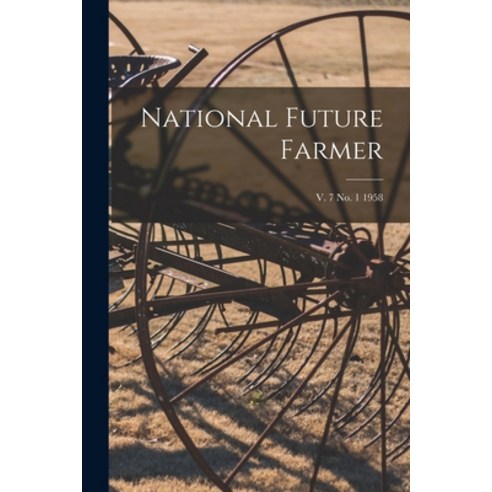 (영문도서) National Future Farmer; v. 7 no. 1 1958 Paperback, Hassell Street Press, English, 9781014825049