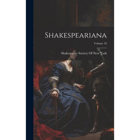 (영문도서) Shakespeariana; Volume 10 Hardcover, Legare Street Press, English, 9781020042447