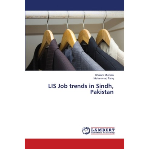 (영문도서) LIS Job trends in Sindh Pakistan Paperback, LAP Lambert Academic Publis..., English, 9783659483615