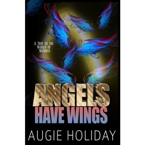 Angels Have Wings Paperback, Independently Published