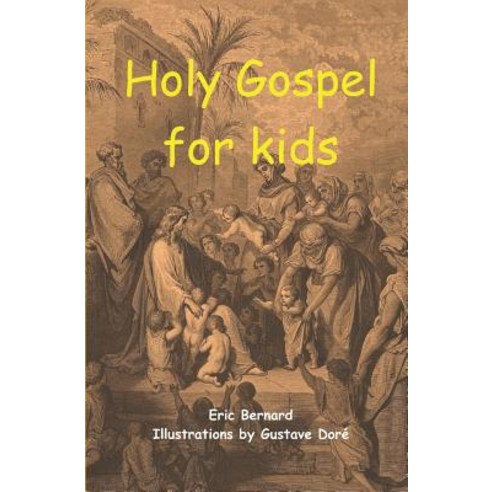 Holy Gospel for kids (illustrated) Paperback, Independently Published, English, 9781980813842