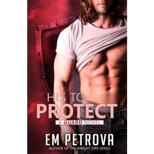 His to Protect Paperback, Independently Published