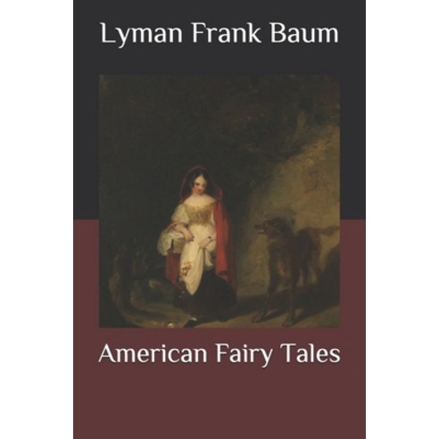 American Fairy Tales Paperback, Independently Published, English, 9798567640531