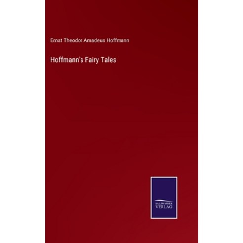 (영문도서) Hoffmann''s Fairy Tales Hardcover, Salzwasser Verlag, English, 9783375166595