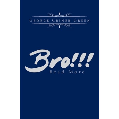 Bro!!!: Read More Paperback, Xlibris Us, English, 9781664141315