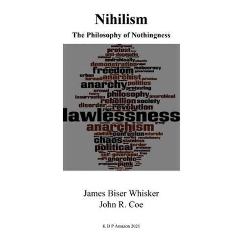 The Philosophy of Nothingness: Nihilism Paperback, Independently Published, English, 9798723681675
