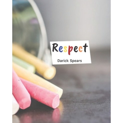 (영문도서) Respect Paperback, Independently Published, English, 9781080203215