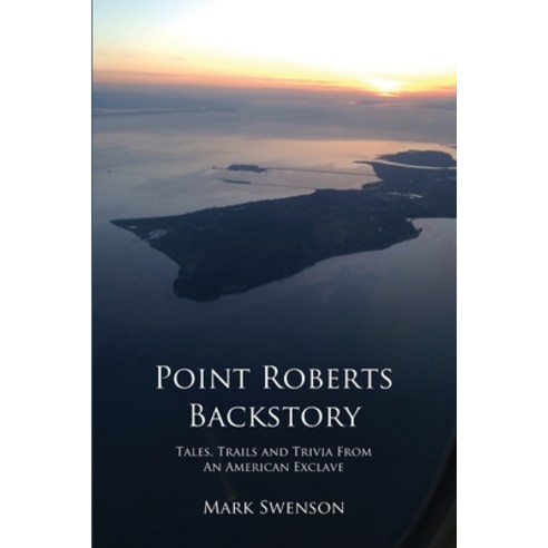 Point Roberts Backstory Paperback, Village Books