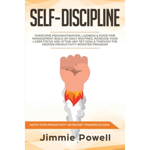 (영문도서) Self-Discipline: Overcome Procrastination Laziness & Poor Time Management build Up Daily Ro... Paperback, Create Your Reality, English, 9781951595234