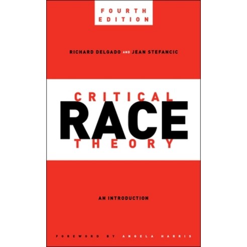 (영문도서) Critical Race Theory Fourth Edition: An Introduction Hardcover, New York University Press, English, 9781479818242