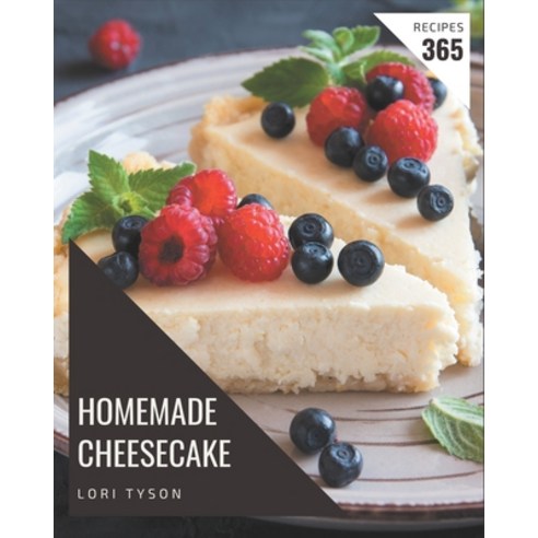 365 Homemade Cheesecake Recipes: A Cheesecake Cookbook for All Generation Paperback, Independently Published, English, 9798695489231