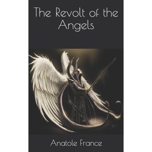 The Revolt of the Angels Paperback, Independently Published, English, 9798734926413