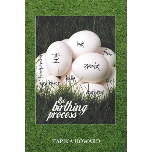 The Birthing Process Paperback, Christian Faith Publishing,..., English, 9781098034535