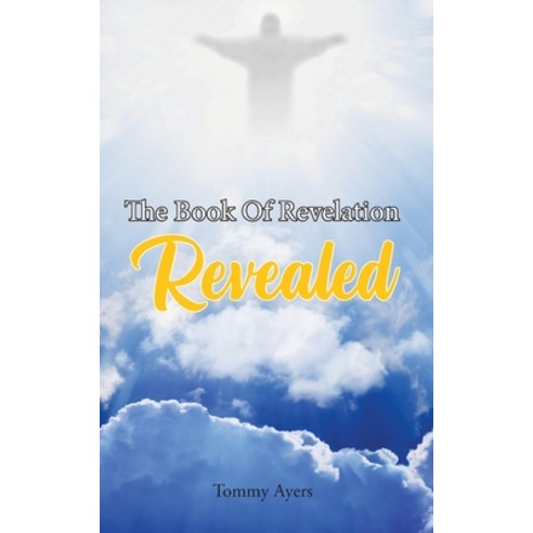 (영문도서) The Book Of Revelation Revealed Paperback, Christian Faith, English, 9798885409537