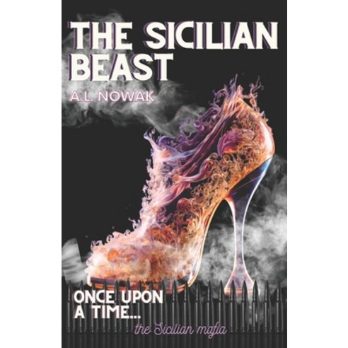 (영문도서) The Sicilian beast: Once upon a time... the Sicilian mafia Paperback, Independently Published, English, 9798850351182