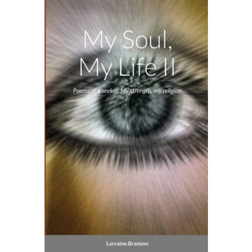 My Soul My Life II Paperback, Lulu.com