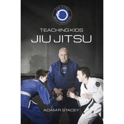 (영문도서) Jiu Jitsu - Teaching Kids: Sharing the Art with the Next Generation Paperback, Createspace Independent Pub..., English, 9781986678292