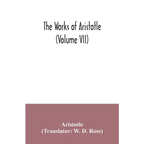 The works of Aristotle (Volume VII) Paperback, Alpha Edition
