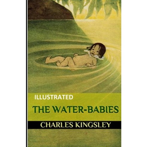 (영문도서) The Water Babies Illustrated Paperback, Independently Published, English, 9798500376343