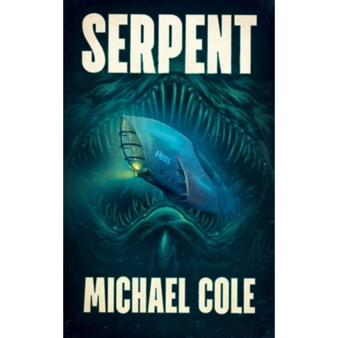 (영문도서) Serpent: A Deep Sea Thriller Paperback, Severed Press, English, 9781922551825