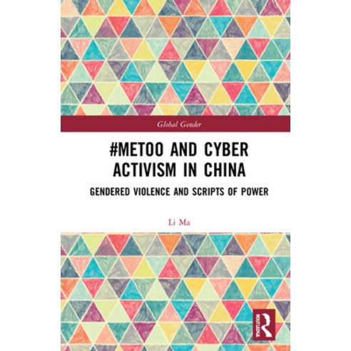 (영문도서) #Metoo and Cyber Activism in China: Gendered Violence and Scripts of Power Hardcover, Routledge, English, 9781032054933
