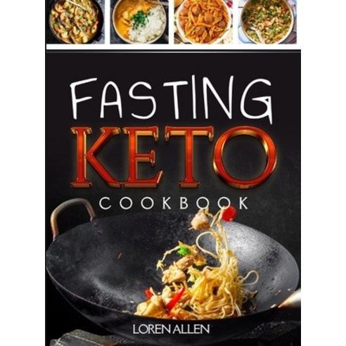 (영문도서) Keto Fasting Guide: The Quick Guide to Intermittent Fasting Methods Combined to Ketogenic Nut... Hardcover, Loren Allen, English, 9781802114751