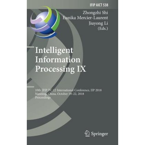 (영문도서) Intelligent Information Processing IX: 10th Ifip Tc 12 International Conference Iip 2018 Na... Hardcover, Springer, English, 9783030008277