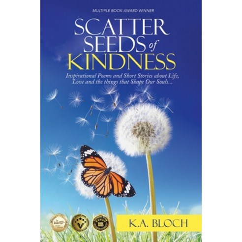 (영문도서) Scatter Seeds of Kindness: Poems and Short Stories About Life Love and the Things That Shap... Paperback, Kristin Bloch Publishing, English, 9781956742275