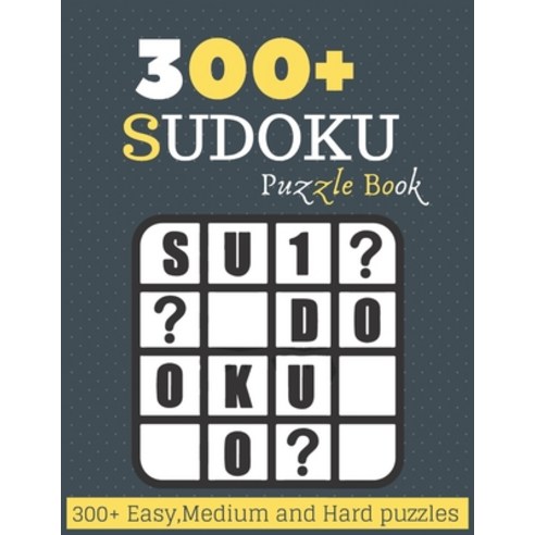 300+ Sudoku Puzzle Book: Brain games easy medium & hard Sudoku puzzle book for adults. Paperback, Independently Published