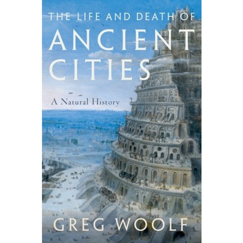 (영문도서) The Life and Death of Ancient Cities: A Natural History Paperback, Oxford University Press, USA, English, 9780197621837