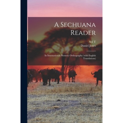 (영문도서) A Sechuana Reader: In International Phonetic Orthography (with English Translations) Paperback, Legare Street Press, 9781018125169