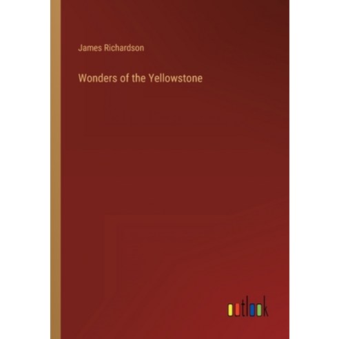 (영문도서) Wonders of the Yellowstone Paperback, Outlook Verlag, English, 9783368610241
