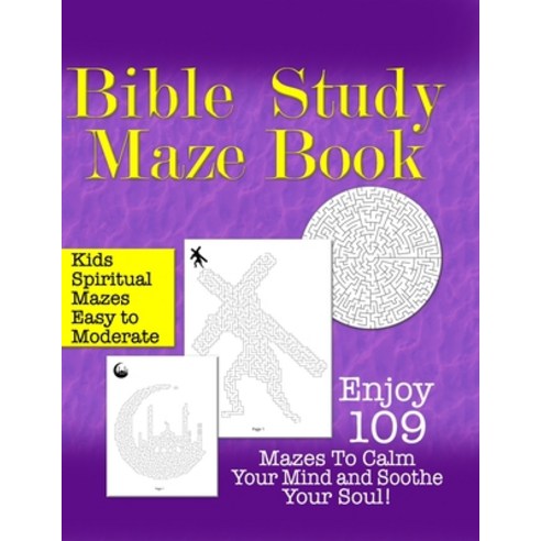 (영문도서) Bible Study Maze Book: Enjoy 109 Mazes To Calm Your Mind and Soothe Your Soul for KIDS! Paperback, Independently Published, English, 9798541631395