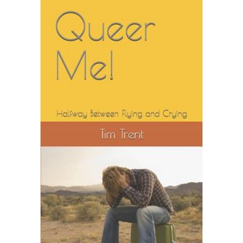 (영문도서) Queer Me!: Halfway Between Flying and Crying Paperback, Independently Published, English, 9781795435383