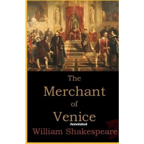 The Merchant of Venice Annotated Paperback, Independently Published, English, 9798744797522