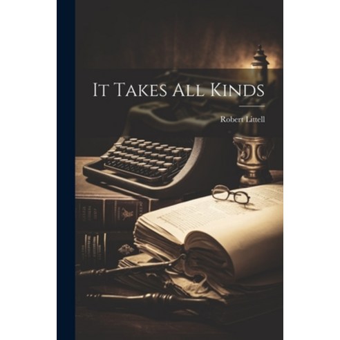 (영문도서) It Takes All Kinds Paperback, Legare Street Press, English, 9781022883437