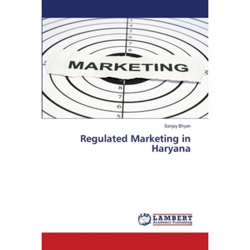 Regulated Marketing in Haryana Paperback, LAP Lambert Academic Publis..., English, 9786139858095