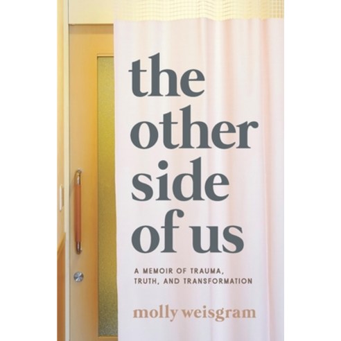 The Other Side of Us: A Memoir of Trauma Truth and Transformation Paperback, Thomas Noble Books, English, 9781945586293